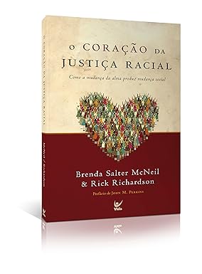 O Coração da Justiça Racial: Como a Mudança da Alma Produz Mudança Social Capa comum – 1 janeiro 2011