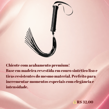 Chicote com Acabamento Premium