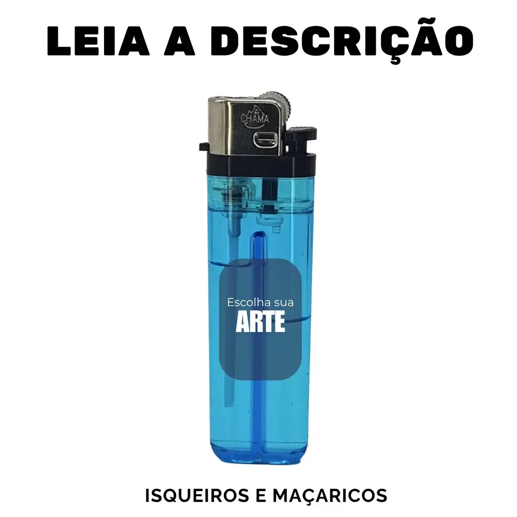 ESCOLHA A ARTE AQUI - ISQUEIROS E MAÇARICOS LISOS - LEIA A DESCRIÇÃO ⚠️ | ATENÇÃO-> ESSE VALOR NÃO É DO PRODUTO, SÓ DA PERSONALIZAÇÃO